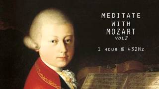 Meditate with Mozart  432Hz Classical Music  Vol 2 [upl. by Natfa]