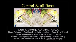 Dr Suresh Mukherji Neuroradiology  Anatomy and Pathology of the Central Skull base [upl. by Atiluap]