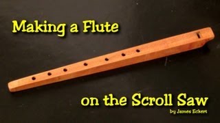 Making a Wooden Flute [upl. by Garbers460]