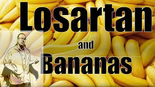 Losartan and Bananas Do you need to avoid certain foods [upl. by Oballa77]