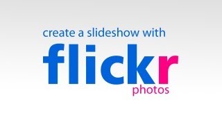 Make A Slideshow Using Flickr [upl. by Rusert]