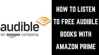 How to Listen to Free Audible Books with Amazon Prime [upl. by Uase]