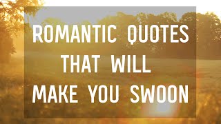 7 Romantic Quotes That Will Make You Swoon [upl. by Aillicec]