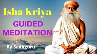 Isha Kriya  A Guided Meditation By SadhGuru [upl. by Corydon831]