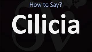 How to Pronounce Cilicia CORRECTLY [upl. by Etsyrk808]