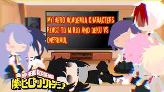 Mha reacts to mirio and deku VS overhaul  Pepperminty Tea [upl. by Ardnuhs]