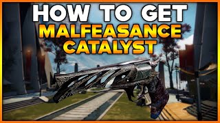 DESTINY 2 How To Get MALFEASANCE CATALYST [upl. by Brout29]