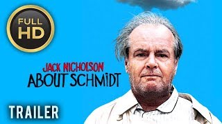 🎥 ABOUT SCHMIDT 2002  Full Movie Trailer in HD  1080p [upl. by Eiramanit]