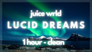 Juice WRLD  Lucid Dreams 1 HOUR  CLEAN [upl. by Caldera]