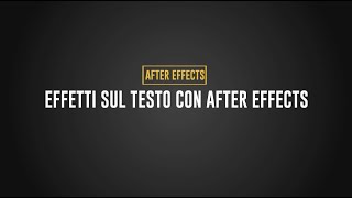 Effetti Testo con After Effects [upl. by Inttirb952]