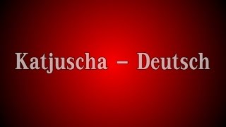 Katjuscha  Deutsch mit Text Lyrics [upl. by Adnuhsat997]