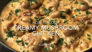 Creamy Mushroom Chicken  Kubiertos [upl. by Eessac]