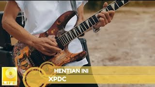 XPDC  Hentian Ini Official Audio [upl. by Suter]