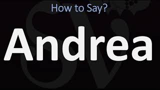 How to Pronounce Andrea CORRECTLY [upl. by Adnihc]