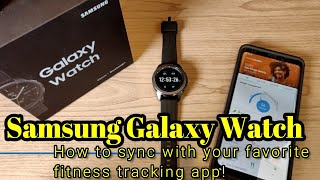 Samsung Galaxy Watch 2018 How to sync with your favorite fitness tracking app Strava FitBit etc [upl. by Sig]