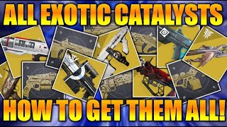 DESTINY 2  ALL EXOTIC WEAPON CATALYSTS AND HOW TO GET THEM UPDATED FOR SEASON OF WORTHY [upl. by Rida]