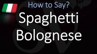 How to Pronounce Spaghetti Bolognese CORRECTLY Italian Pronunciation [upl. by Evie]