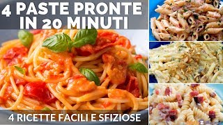 PASTA VELOCE E SFIZIOSA 4 RICETTE PRONTE IN 20 MINUTI [upl. by Yanal]