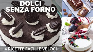 DOLCI SENZA FORNO 4 RICETTE FACILI [upl. by Shriver]