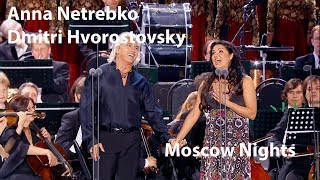 Anna Netrebko Dmitri Hvorostovsky  Moscow Nights Подмосковные вечера 2013 [upl. by Salvadore271]