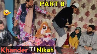 Khander Ti Nikah  PART 8  Kashmiri Drama [upl. by Idet754]