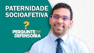 Paternidade socioafetiva O que é Como fazer o reconhecimento [upl. by Aneeg]