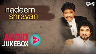 Nadeem Shravan Superhit Song Collection  Audio Jukebox [upl. by Leugar]