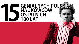 15 najwybitniejszych polskich naukowców ostatnich stu lat [upl. by Laws]