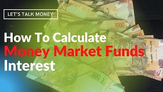 How to calculate money market fund interest [upl. by Truscott]