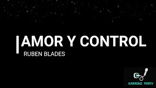 Amor y Control Ruben Blades Karaoke [upl. by Norreg]