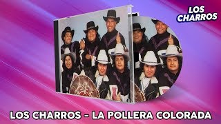 Los Charros  La Pollera Colorada [upl. by Kentigerma]