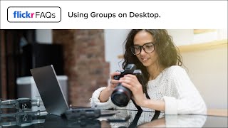 Flickr FAQs  Using Groups On Desktop [upl. by Meekahs]