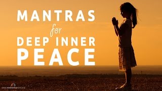 Mantras for Deep Inner Peace  8 Powerful Mantras [upl. by Lerner]